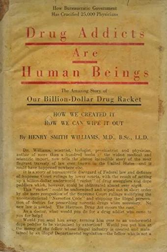 Henry Smith Williams. Drugs Addicts are Humans Beings